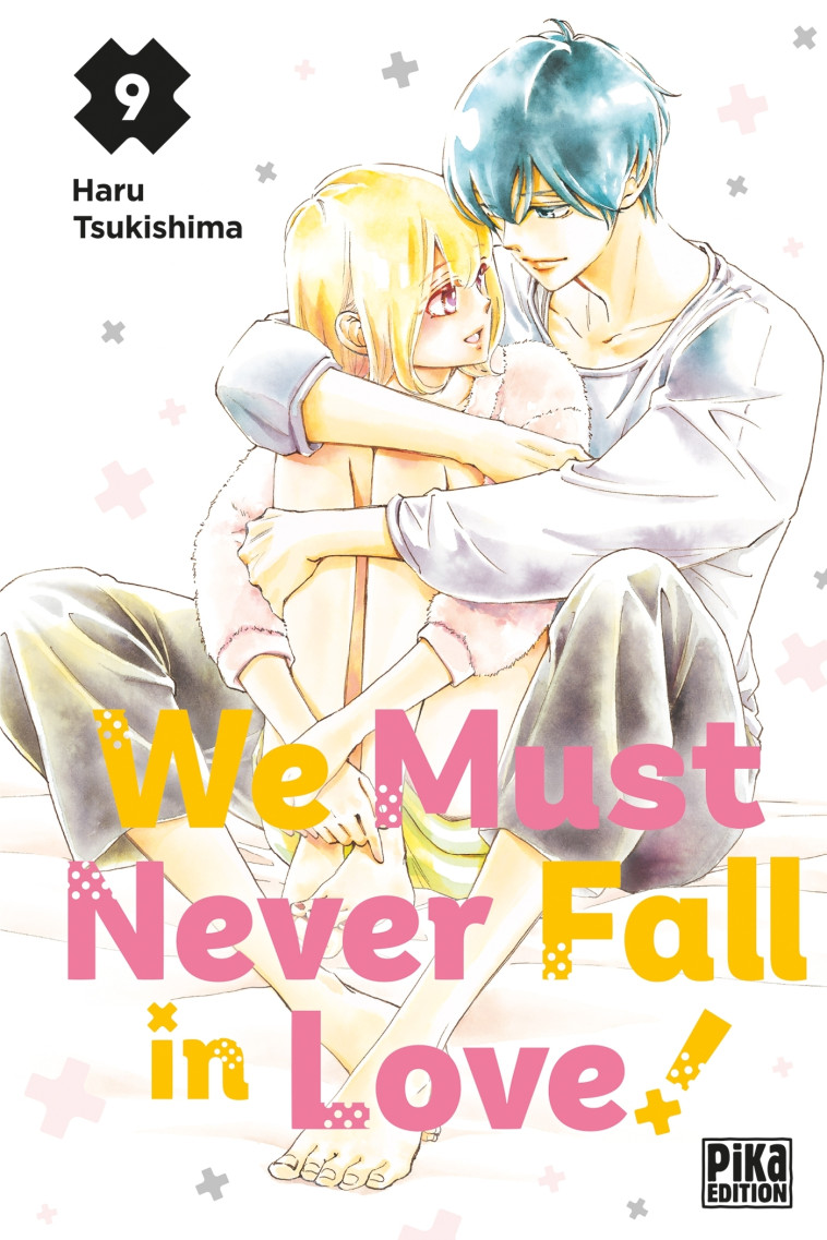 We Must Never Fall in Love! T09 - Haru Tsukishima - PIKA