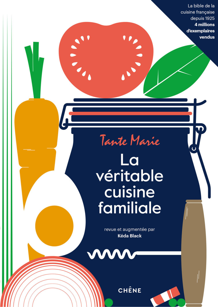 La véritable cuisine familiale de Tante Marie - Keda Black,   - LE CHENE