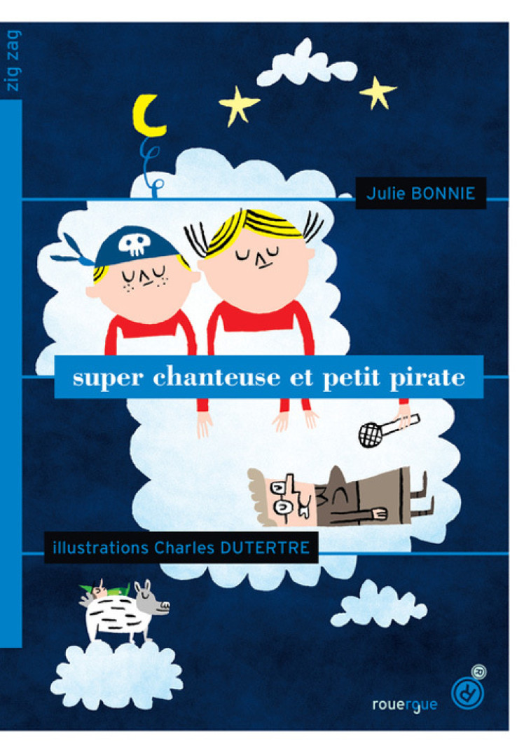 Super chanteuse et petit pirate - Julie Bonnie, Charles Dutertre - ROUERGUE