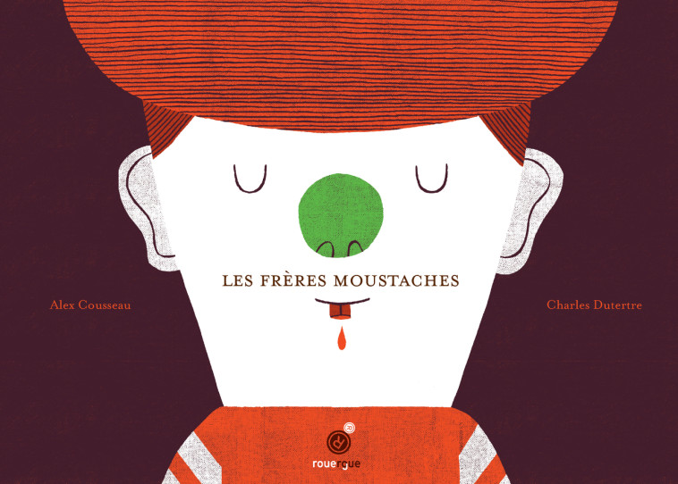 Les frères Moustaches - Alex Cousseau, Charles Dutertre, Olivier Douzou . - ROUERGUE