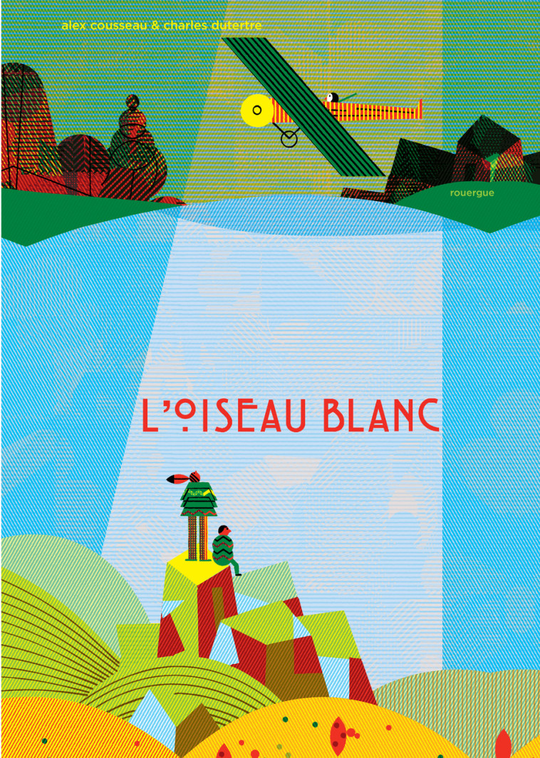 L'Oiseau blanc - Alex Cousseau, Charles Dutertre, Olivier Douzou . - ROUERGUE