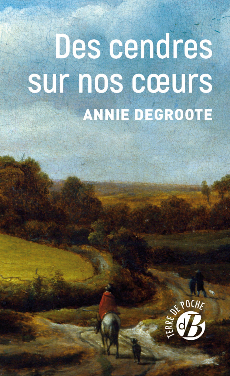 Des cendres sur nos coeurs - Annie Degroote - DE BOREE