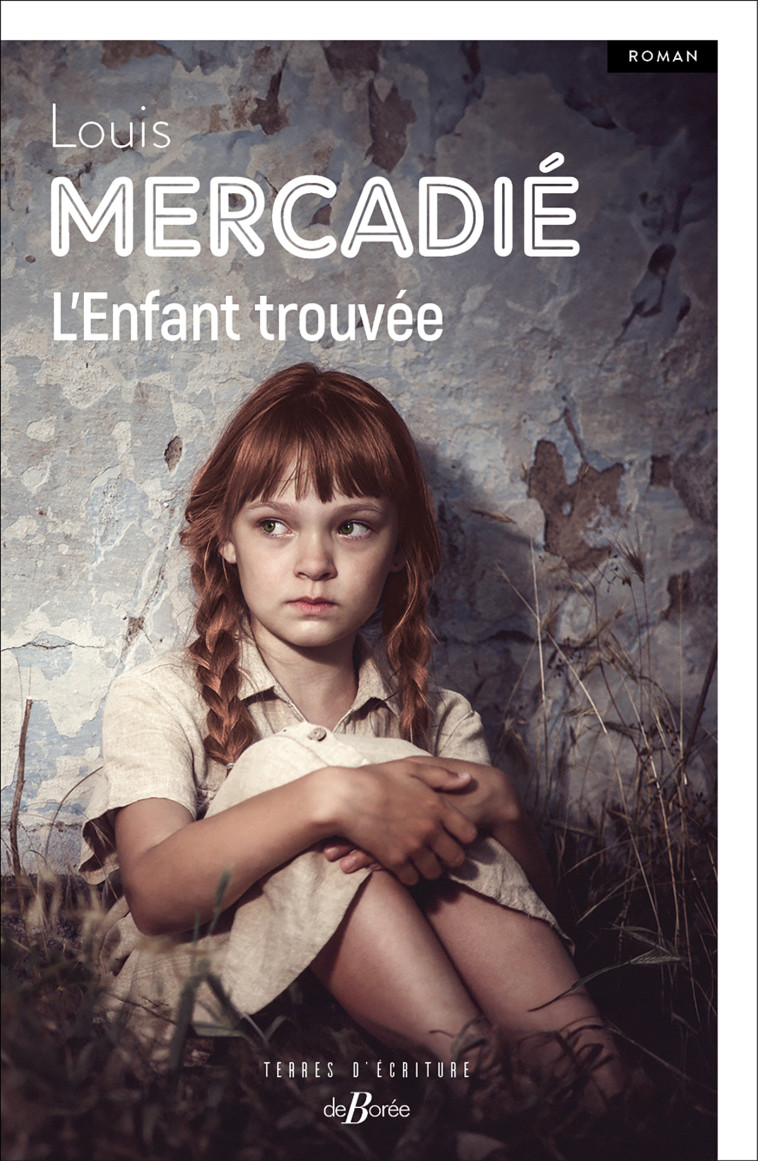 L'Enfant trouvée -  Mercadie louis, Louis Mercadié - DE BOREE