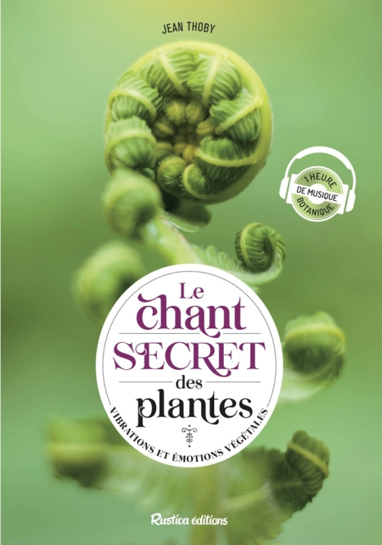 Le chant secret des plantes - Jean Thoby - RUSTICA