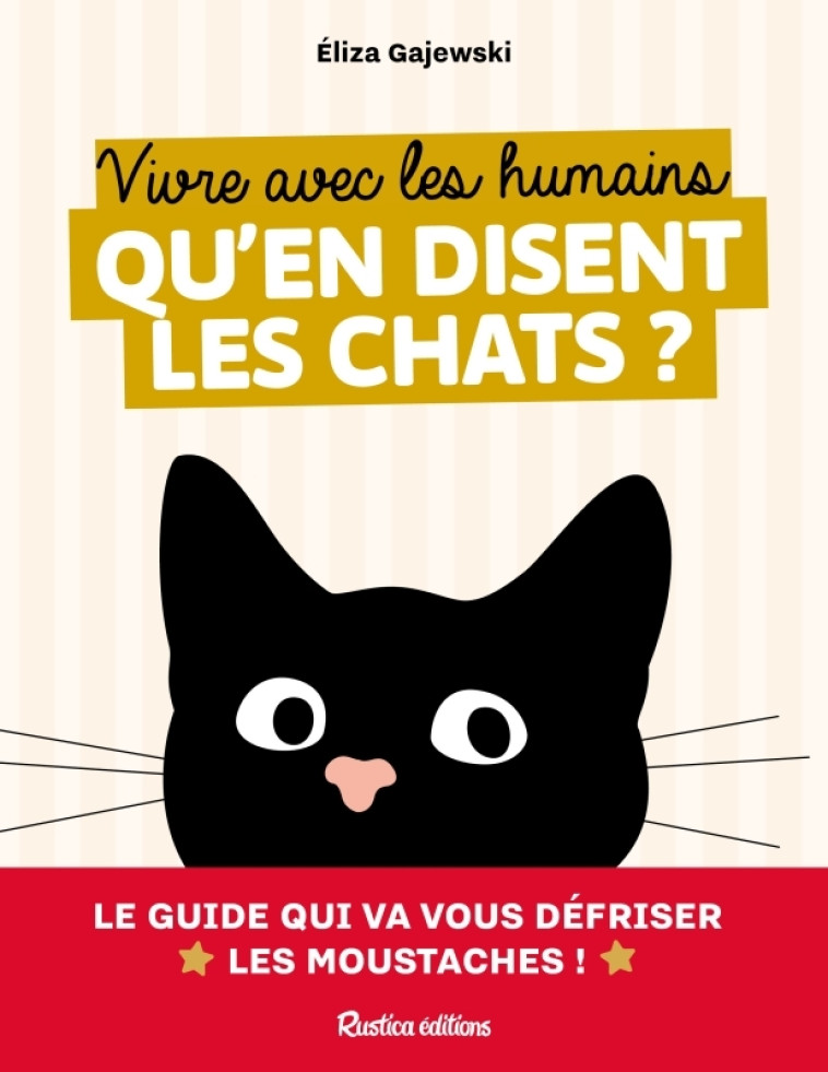 Vivre avec les humains - qu'en disent les chats - Eliza Gajewski - RUSTICA