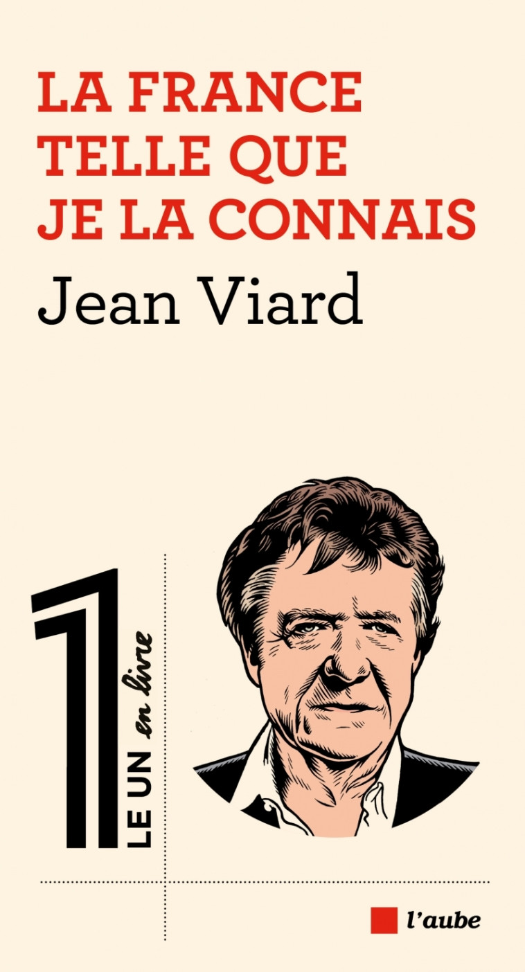 La France telle que je la connais - Jean Viard - DE L AUBE