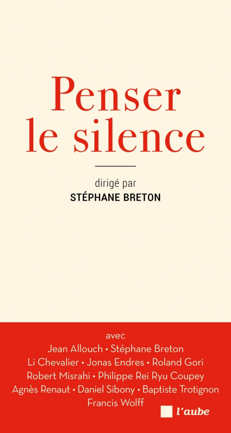 Penser le silence - Stéphane Breton, Francis Wolff - DE L AUBE