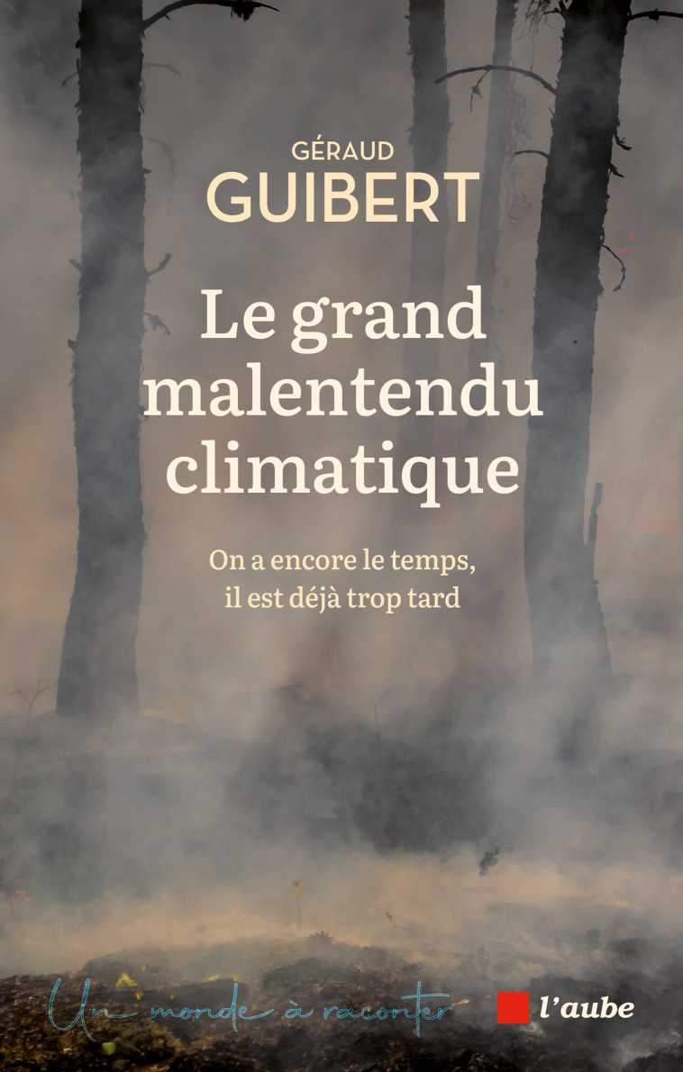 Le grand malentendu climatique - Géraud GUIBERT - DE L AUBE