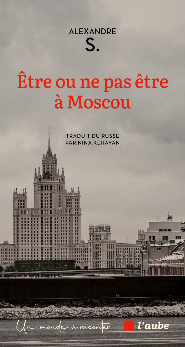 Etre ou ne pas être à Moscou - Alexandre S., Nina Kehayan - DE L AUBE