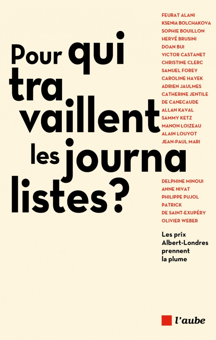 Pour qui travaillent les journalistes ? Les prix Albert-Lond - Hervé Brusini - DE L AUBE