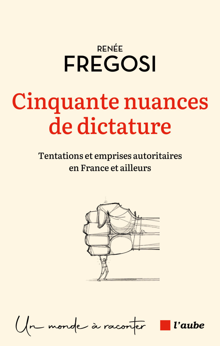 Cinquante nuances de dictature - Tentations et emprises auto - Renée Fregosi - DE L AUBE