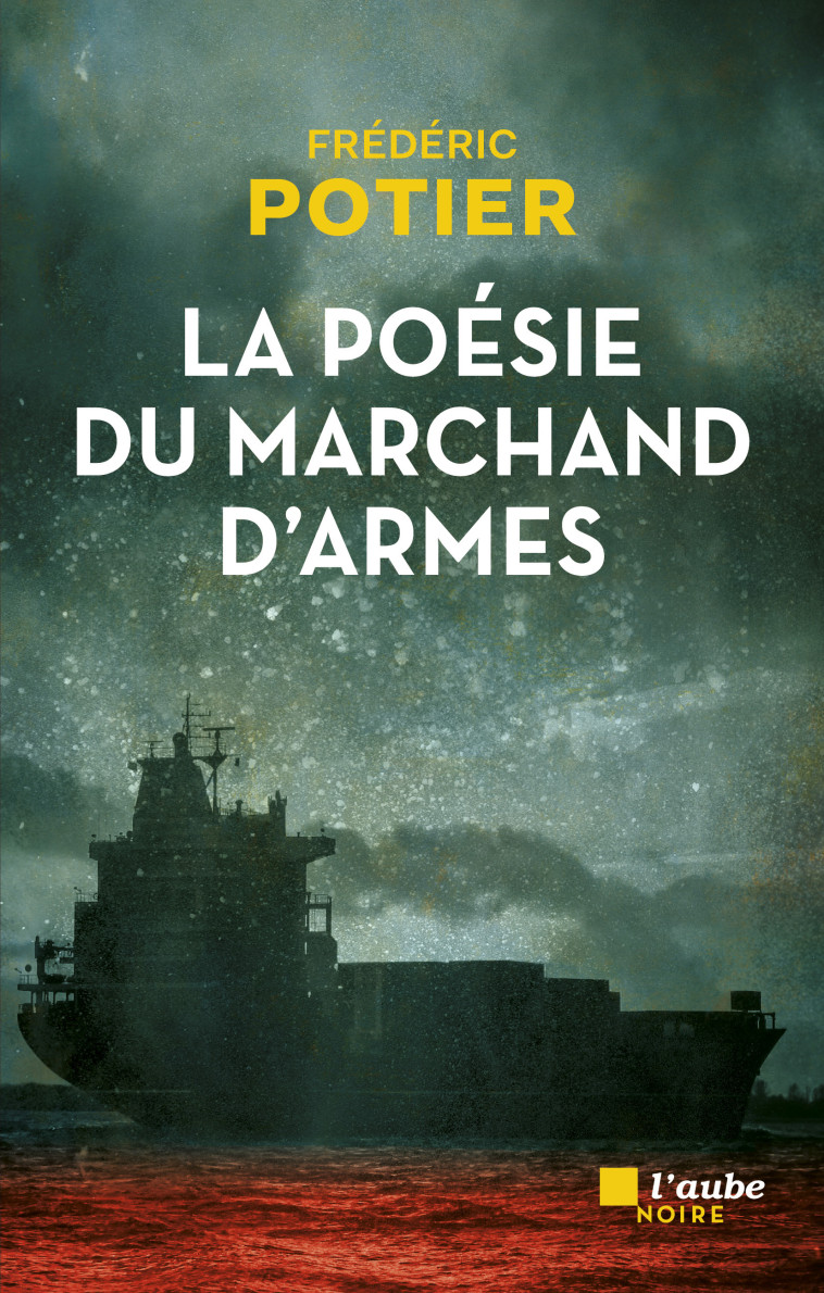 La poésie du marchand d'armes - Frédéric Potier - DE L AUBE