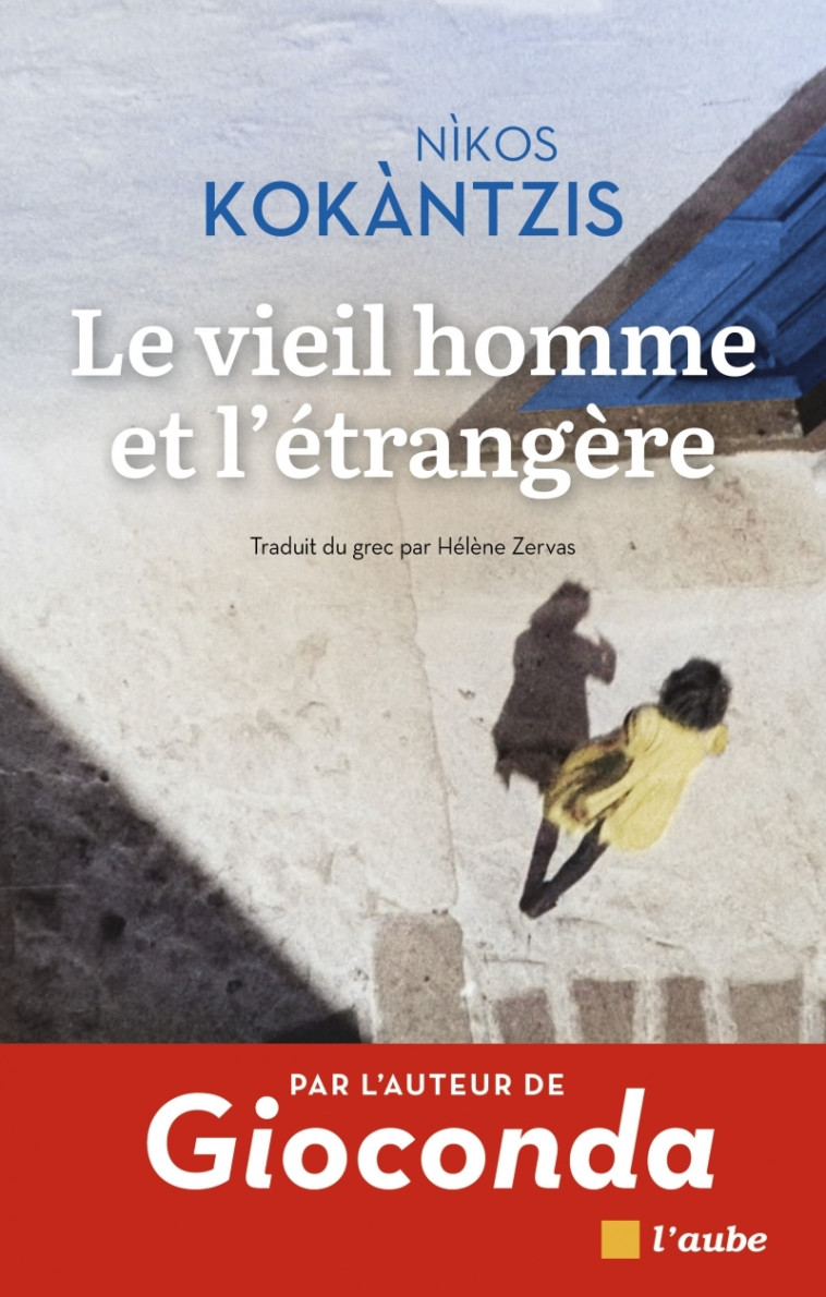 Le vieil homme et l'étrangère - Nikos KOKANTZIS, Hélène Zervas - DE L AUBE