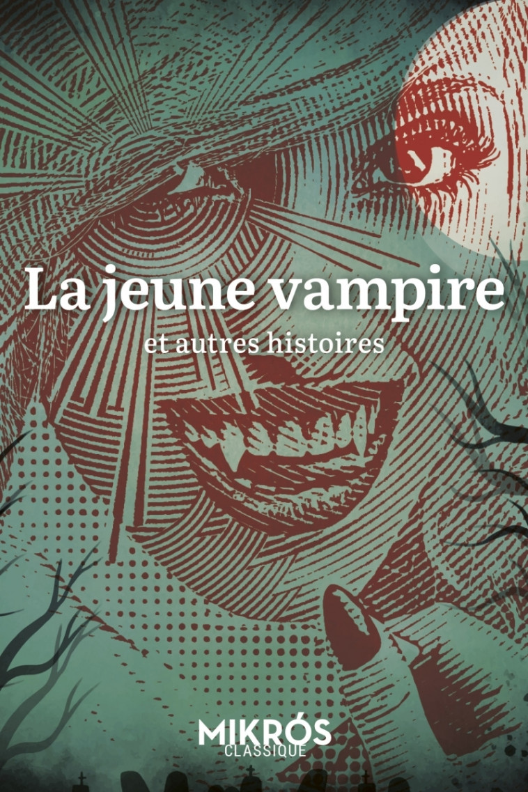 La jeune vampire et autres histoires - Julie MAILLARD, H. G WELLS, Jean Lorrain, J.-H. Rosny Aîné, Edgar Allan Poe - DE L AUBE