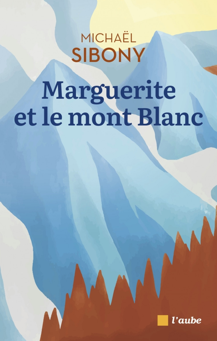 Marguerite et le mont Blanc - Michaël SIBONY - DE L AUBE