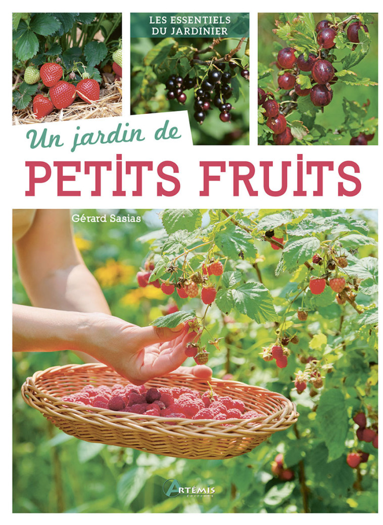 Un jardin de petits fruits -  G. SASIAS, G. SASIAS - ARTEMIS