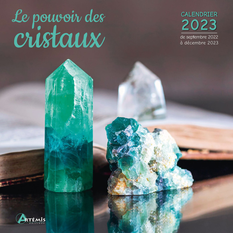 CALENDRIER LE POUVOIR DES CRISTAUX 2023 -  Collectif - ARTEMIS