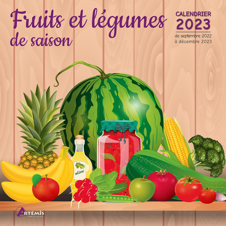 Calendrier fruits et légumes de saison 2023 -  Collectif - ARTEMIS