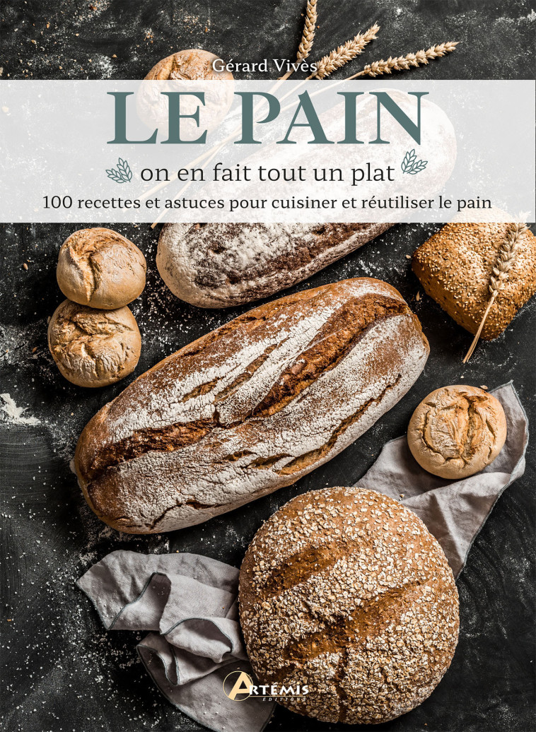 Le pain, on en fait tout un plat - Gérard Vives,  G. VIVES - ARTEMIS