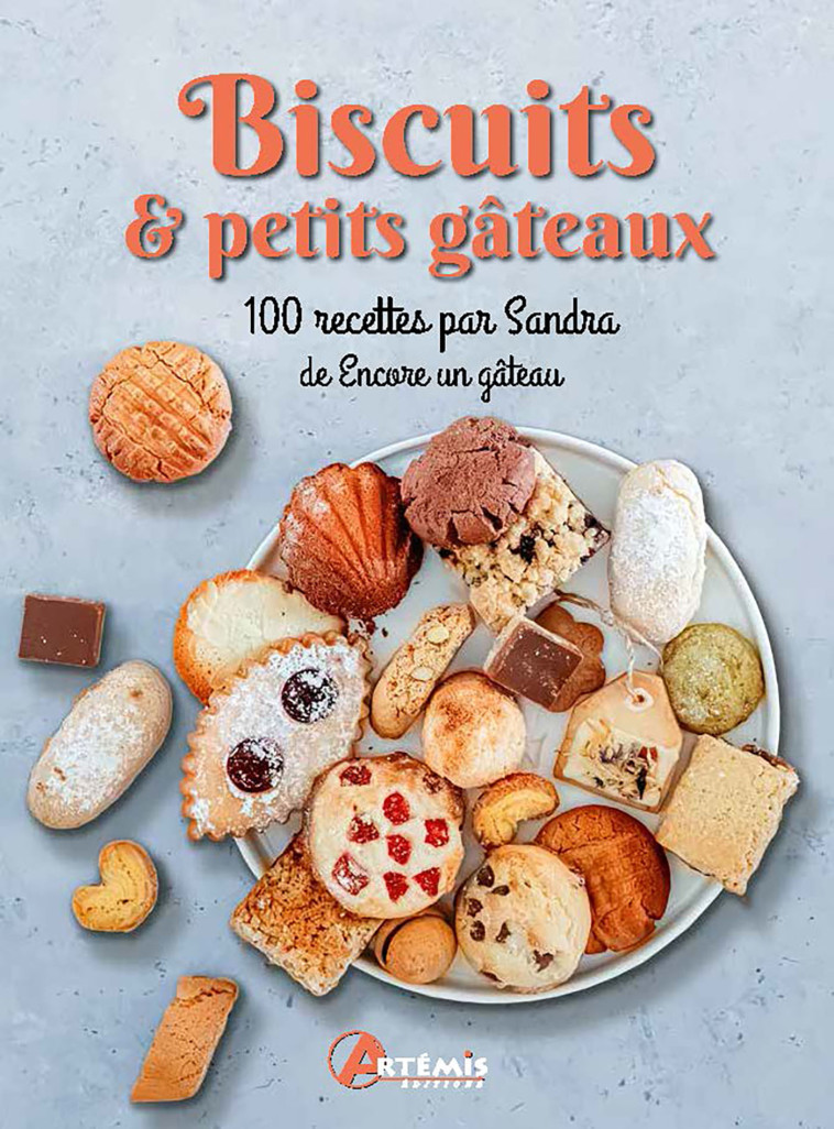 Biscuits & petits gâteaux. - Sandra Noé,  S. NOE - ARTEMIS