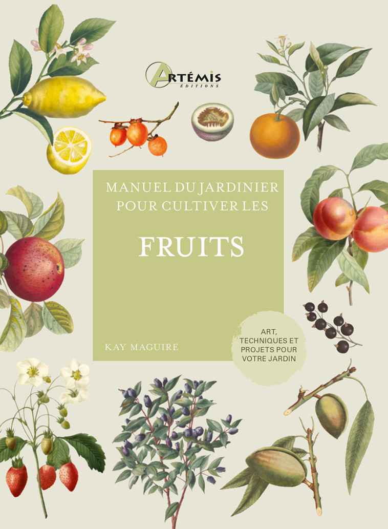 Pour cultiver les fruits -  K. MAGUIRE, Kay Maguire, Christel Durantin - ARTEMIS