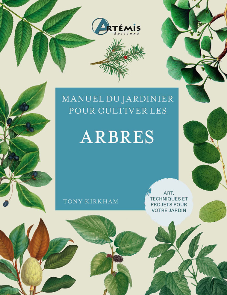 Pour cultiver les arbres -  T. KIRKHAM, Tony Kirkham, Marie-Geneviève L'Her - ARTEMIS