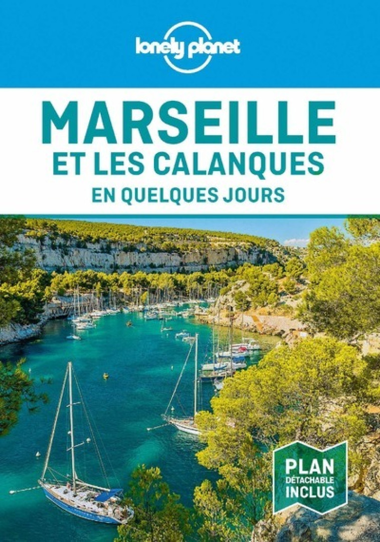 Marseille et les Calanques en quelques jours 7ed - Lonely planet fr Lonely planet fr - LONELY PLANET