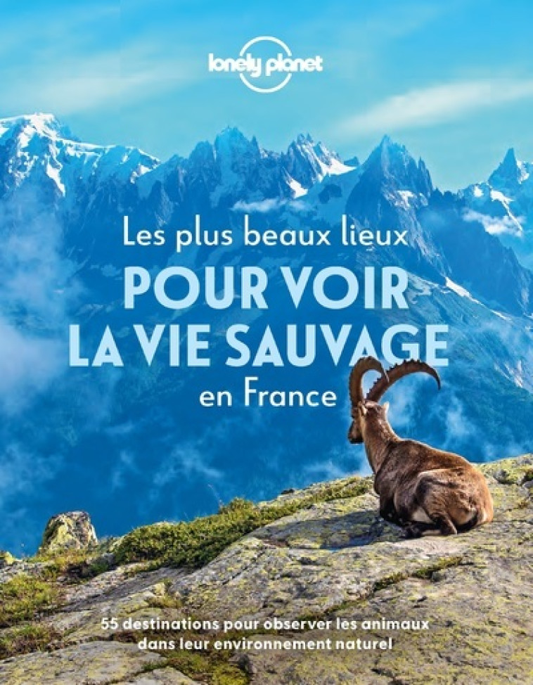 Les plus beaux lieux pour voir la vie sauvage en France - Lonely planet fr Lonely planet fr - LONELY PLANET