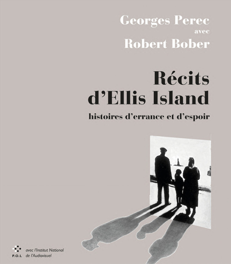 Récits d'Ellis Island - Robert Bober, Georges Perec - POL