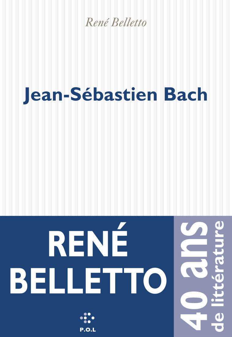 Jean-Sébastien Bach - René Belletto - POL