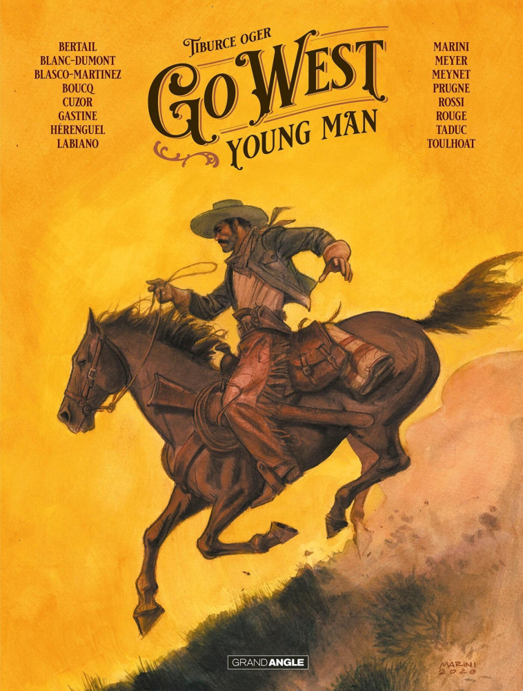 Go West Young Man - histoire complète - Christian Rossi, François Boucq, Tiburce Oger, Patrick Prugne, Hugues LABIANO, Michel Rouge, Michel BLANC-DUMONT, Félix Meynet, Enrico MARINI, Dominique BERTAIL, Ronan Toulhoat, Benjamin Blasco-Martinez, Paul GASTIN