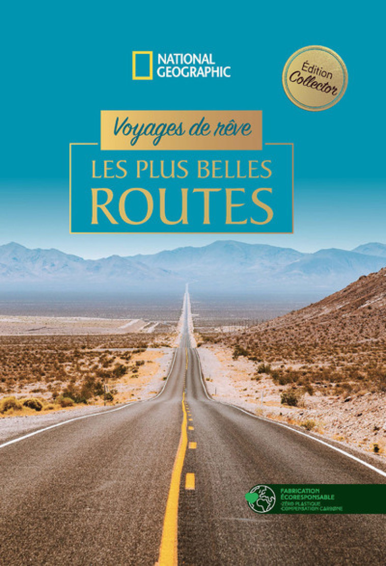 Voyages de rêve - Les plus belles routes - Edition collector - Collectif Collectif, Keith Bellows - NATIONAL GEOGRA