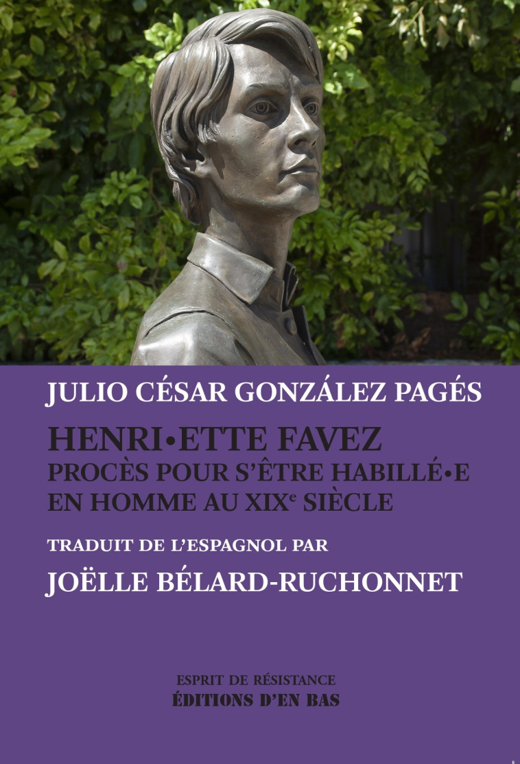 Henri·ette Favez – Procès pour être habillée en Homme au XIXe siècle -  Julio César González PAGÉS - EN BAS