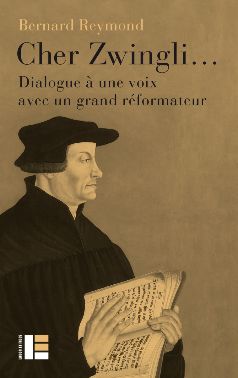 Cher Zwingli... - Bernard Reymond - LABOR ET FIDES