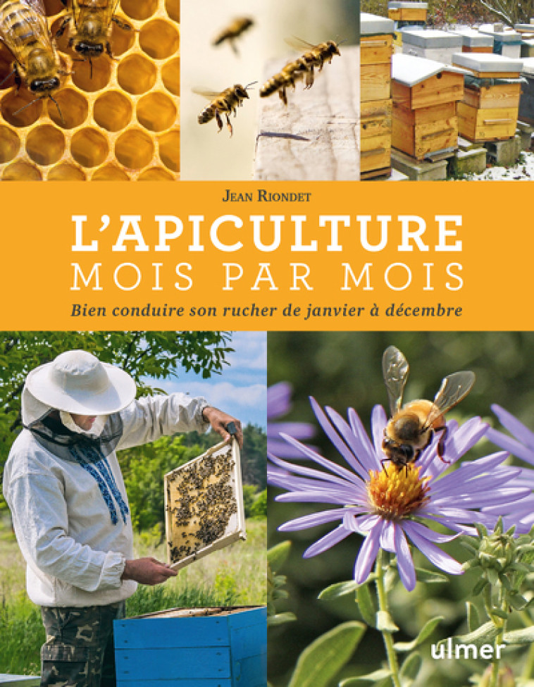 L'apiculture mois par mois Nouvelle édition - Jean Riondet, Frank Aletru - ULMER