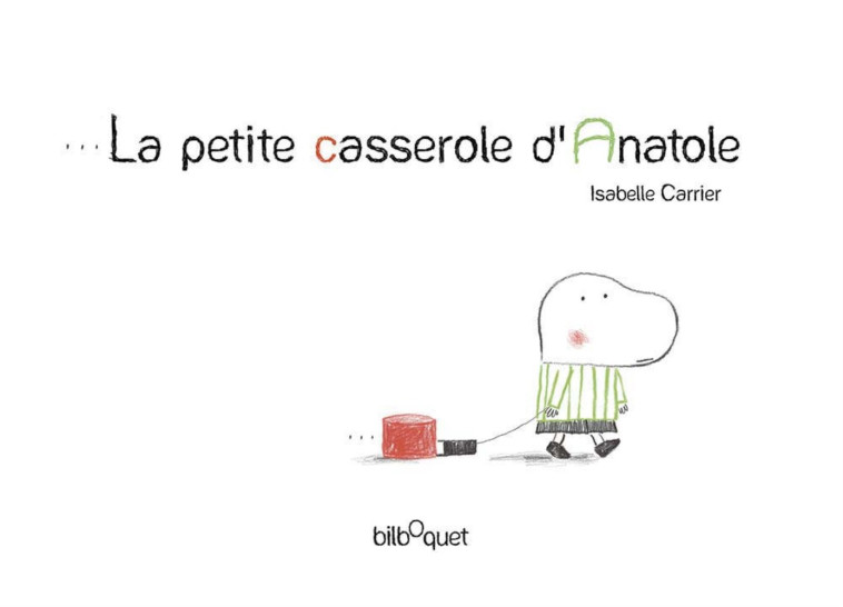 La petite casserole d'Anatole - Isabelle Carrier - BILBOQUET VINEU