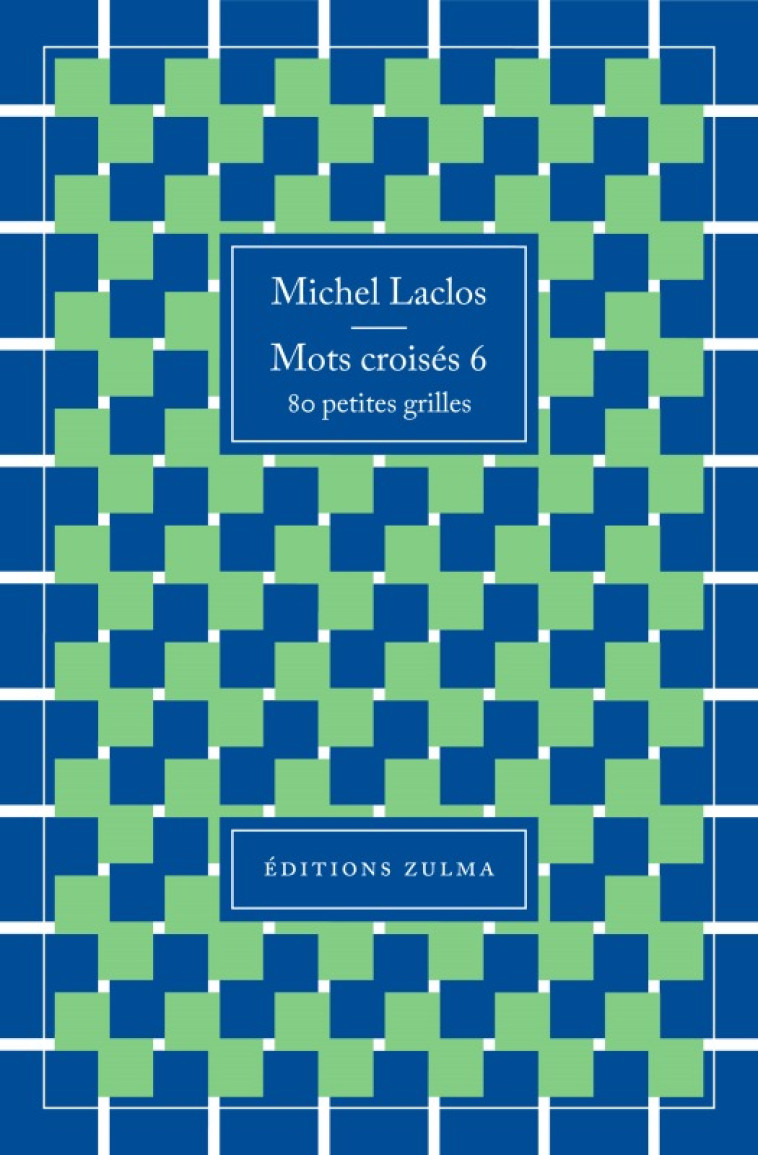 Mots croisés 6 - MICHEL LACLOS - ZULMA