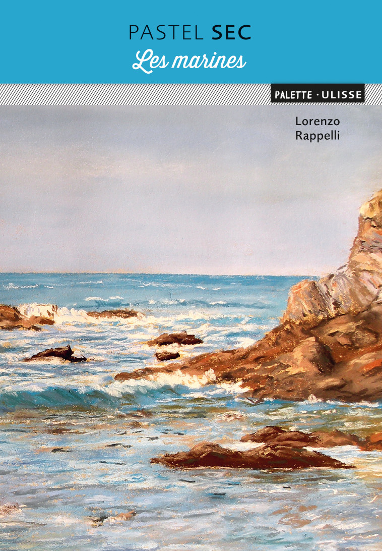 Pastel sec : les marines - Lorenzo Rappelli - ULISSE