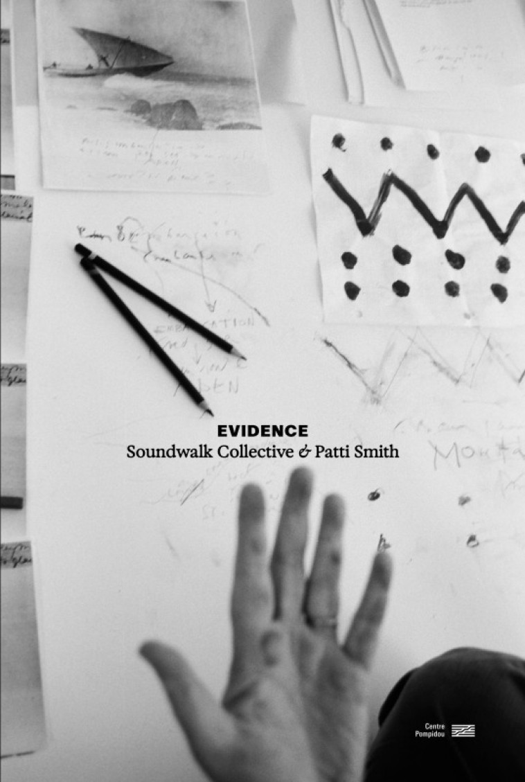 Catalogue - Evidence   Soundwalk Collective & Patti Smith -  CHLOE SIGANOS, Chloé Siganos, Jean-Max Colard - CENTRE POMPIDOU