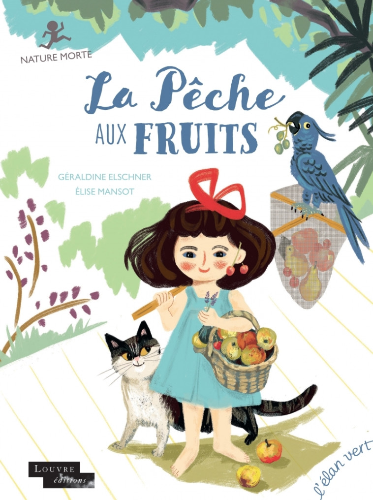 La pèche aux fruits - Natures mortes - Géraldine Elschner, Elise Mansot - ELAN VERT