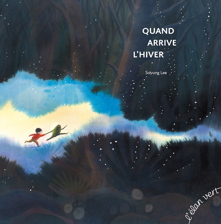 Quand arrive l'hiver - Soyung LEE, Chloé LABORDE - ELAN VERT