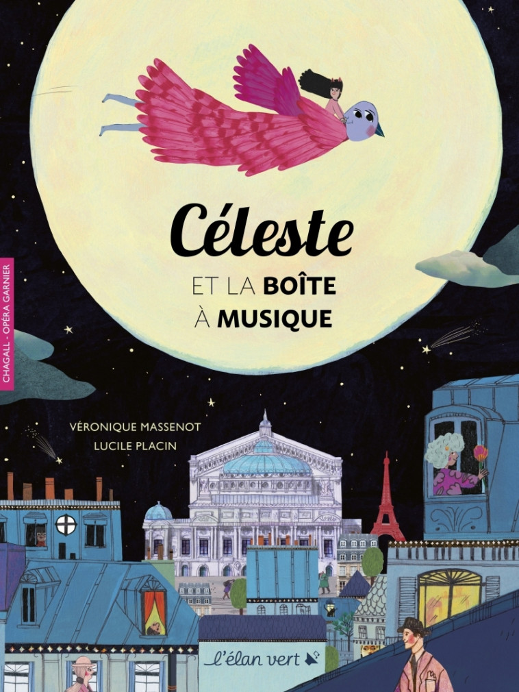 Céleste et la boîte à musique - Chagall - Opéra Garnier - Véronique Massenot, Lucile Placin, Michel Vuillermoz - ELAN VERT