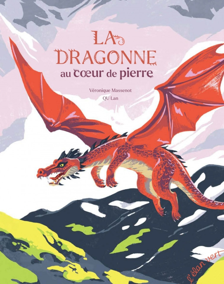 La Dragonne au cœur de pierre - Véronique Massenot, Lan Qu - ELAN VERT