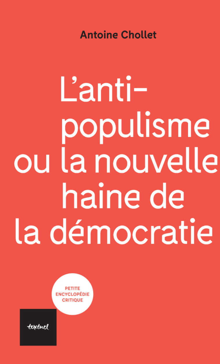 L'antipopulisme ou la nouvelle haine de la démocratie - ANTOINE CHOLLET - TEXTUEL