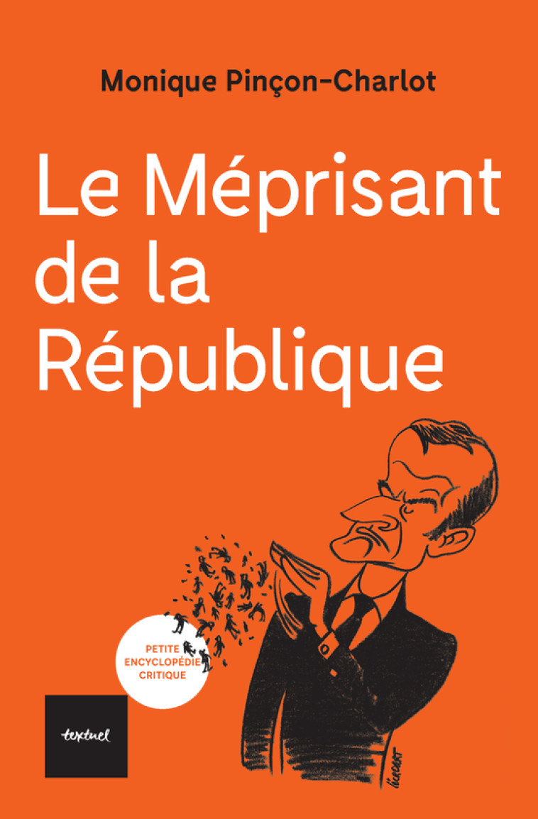 Le Méprisant de la République - Monique Pinçon-Charlot - TEXTUEL