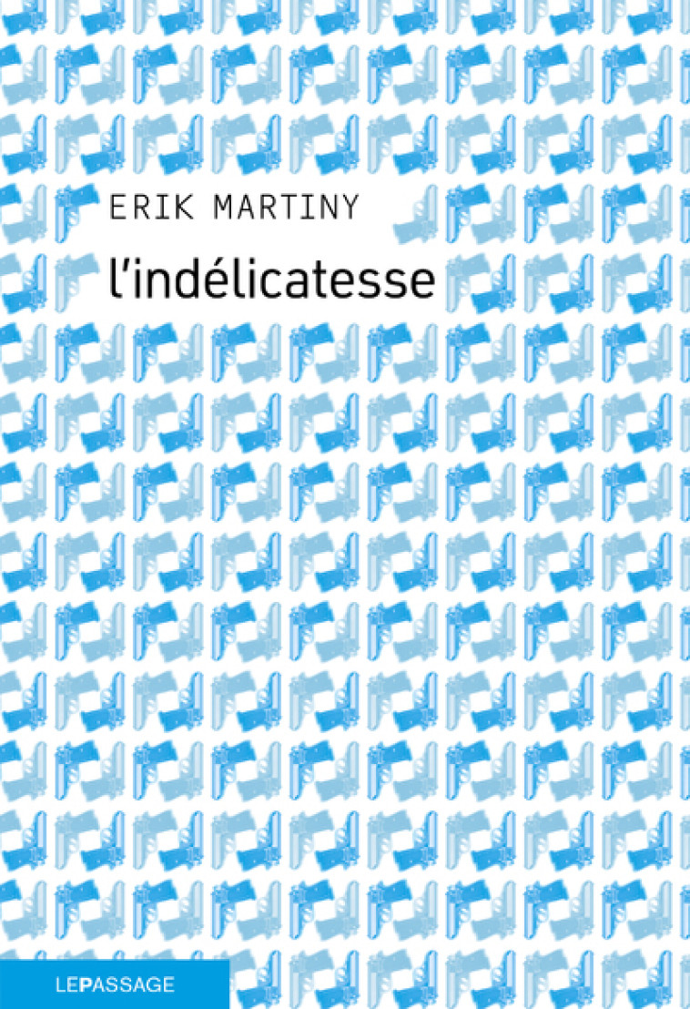 L'Indélicatesse - Erik Martiny - LE PASSAGE