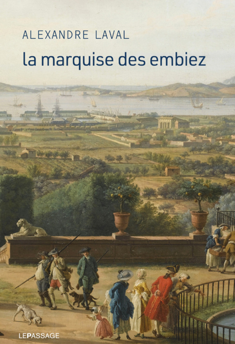 La Marquise des Embiez - Alexandre Laval - LE PASSAGE