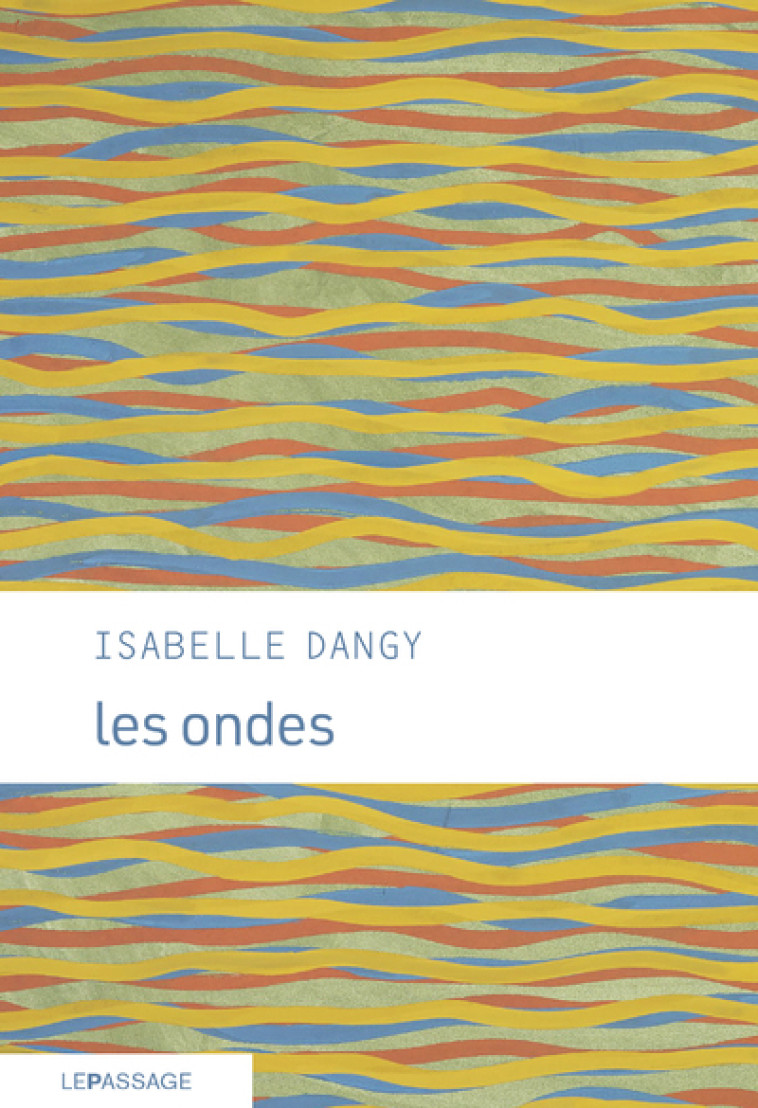 Les Ondes - Isabelle Dangy - LE PASSAGE