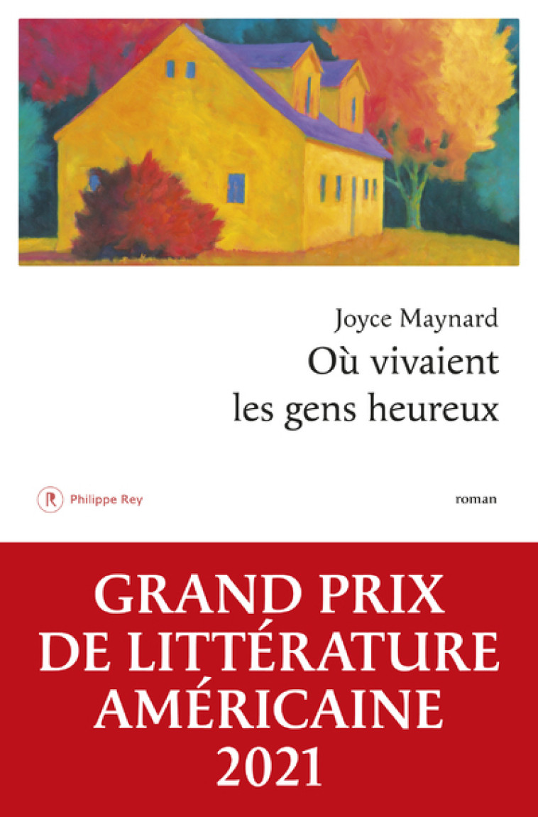 Où vivaient les gens heureux - Joyce Maynard, Florence Lévy-Paoloni - REY