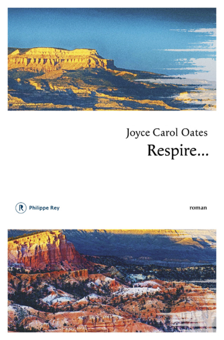 Respire... - Joyce Carol Oates, Claude Seban - REY